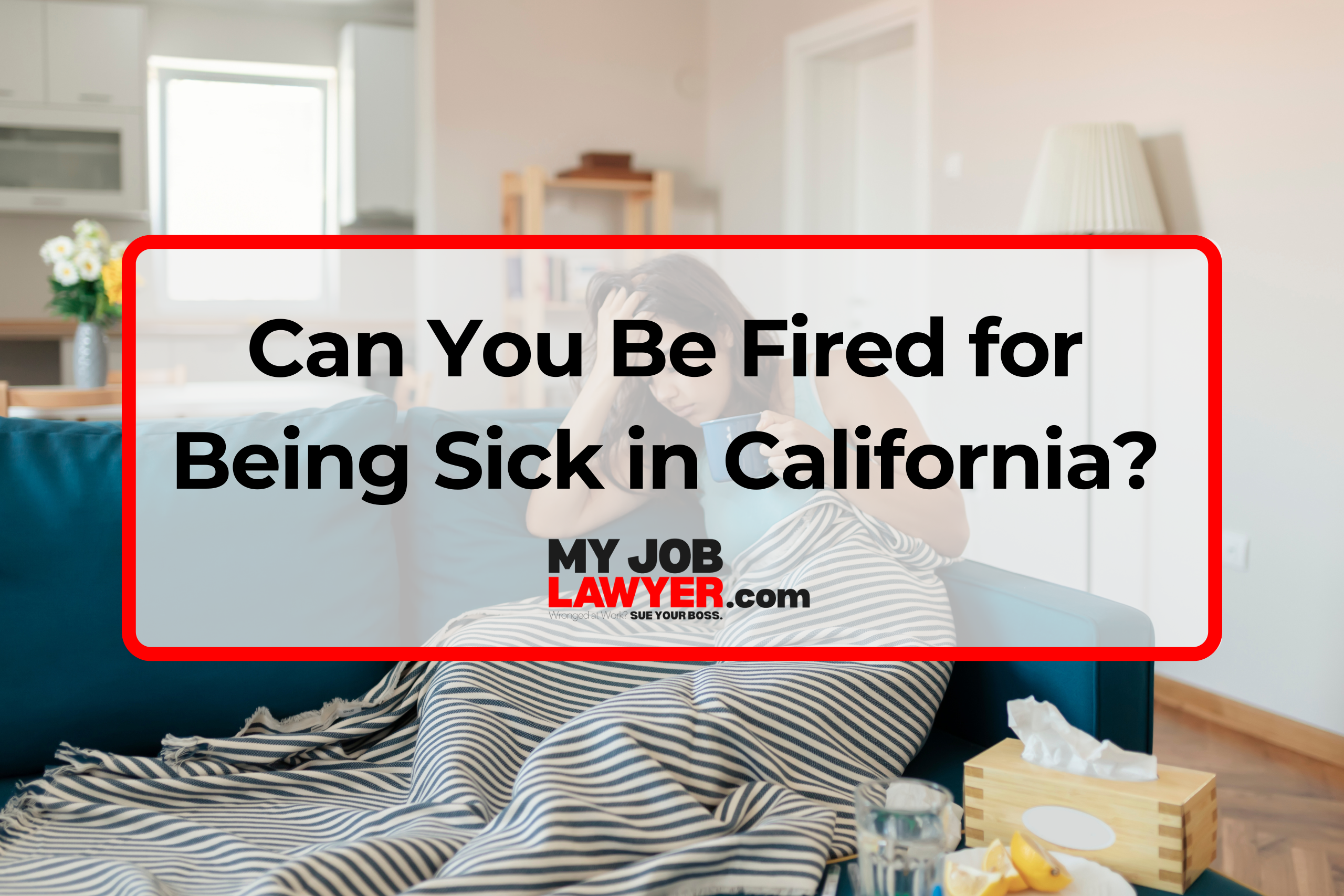Can You Be Fired for Being Sick in California (1)